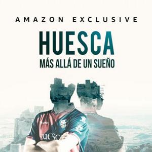 Huesca, más allá de un sueño (2019)